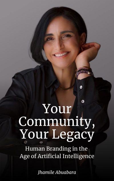 Your Community, Your Legacy Human Branding in the Age of Artific Your Community, Your Legacy Human Branding in the Age of Artific